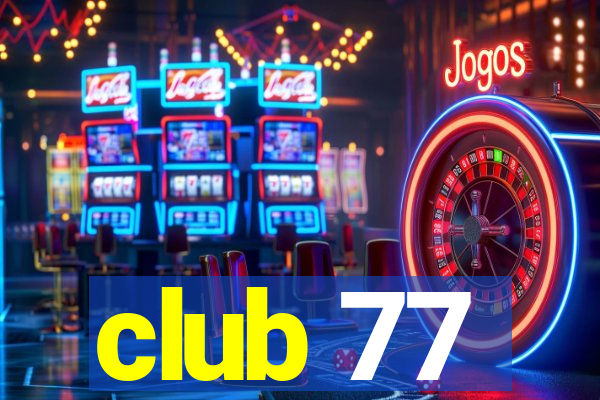 club 77